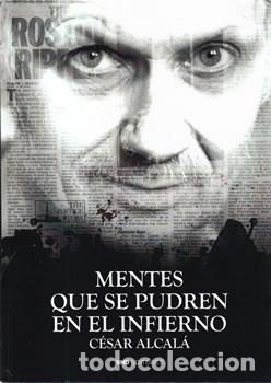 Libros: Mentes que se pudren en el infierno - C&eacute;sar Alcal&aacute; - Foto 1