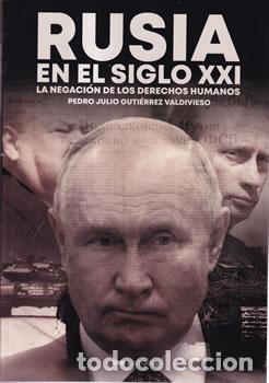 B&uuml;cher: Rusia en el siglo XXI. La negaci&oacute;n de los derechos humanos - Pedro Julio Guti&eacute;rrez Valdivieso