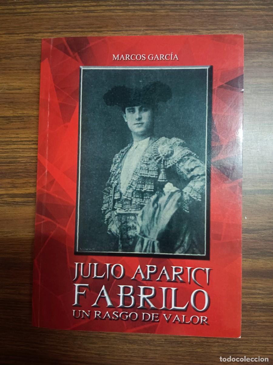 Libri di seconda mano: JULIO APARICI &rdquo; FABRILO&rdquo; - UN RASGO DE VALOR - Marcos Garcia