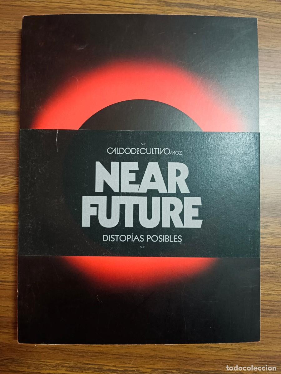 B&uuml;cher: NEAR FUTURE - DISTOPIAS POSIBLES - CALDO DE CULTIVO
