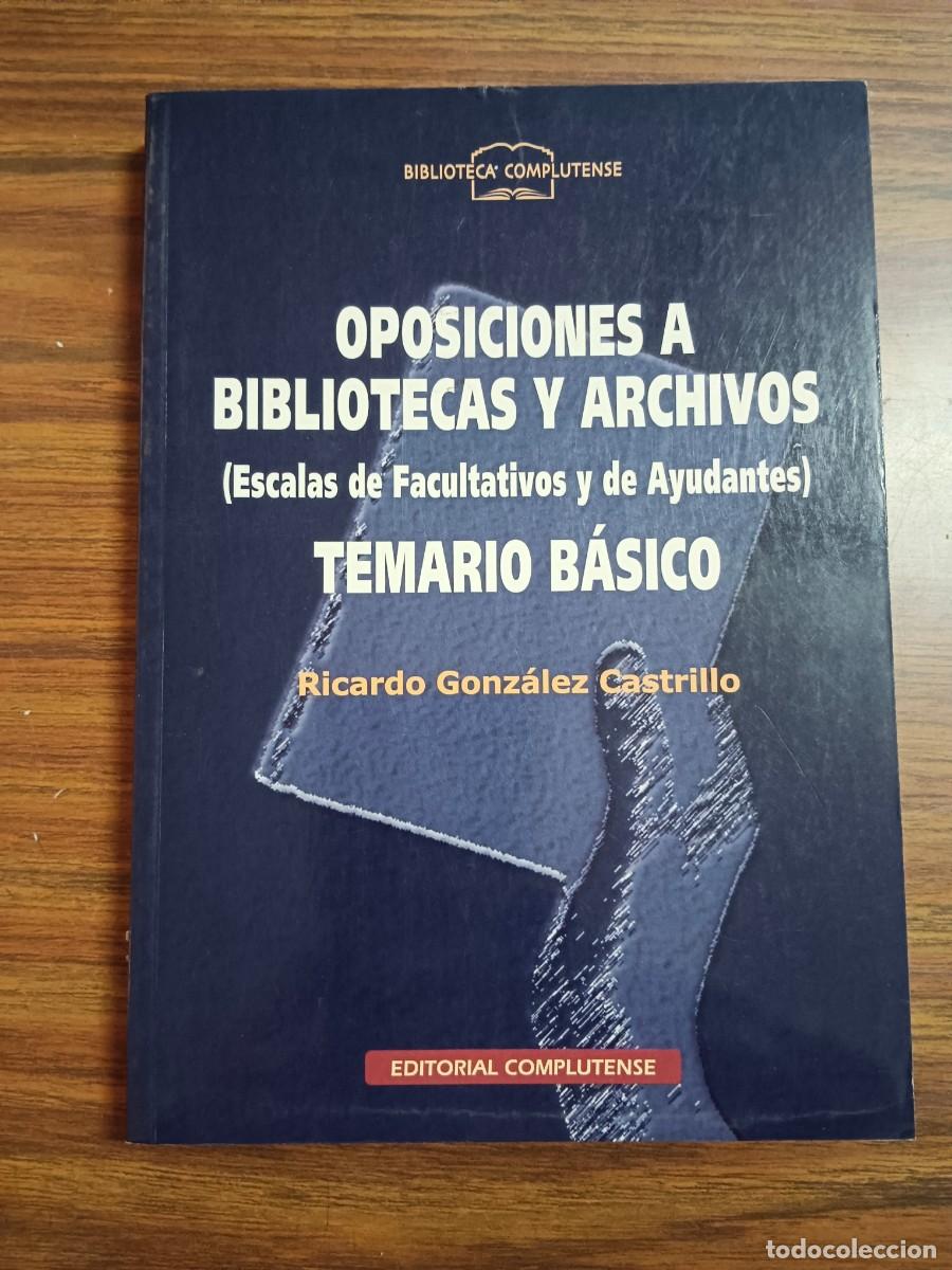 B&uuml;cher: OPOSICIONES A BIBLIOTECAS Y ARCHIVOS - TEMARIO BASICO - Ricardo Gonzalez Castrillo
