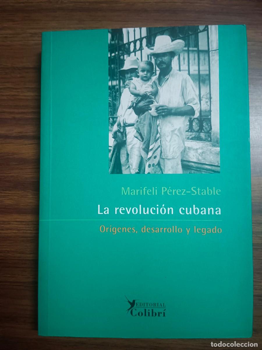 Libri di seconda mano: LA REVOLUCION CUBANA - ORIGENES, DESARROLLO Y LEGADO - Marifeli Perez Stable