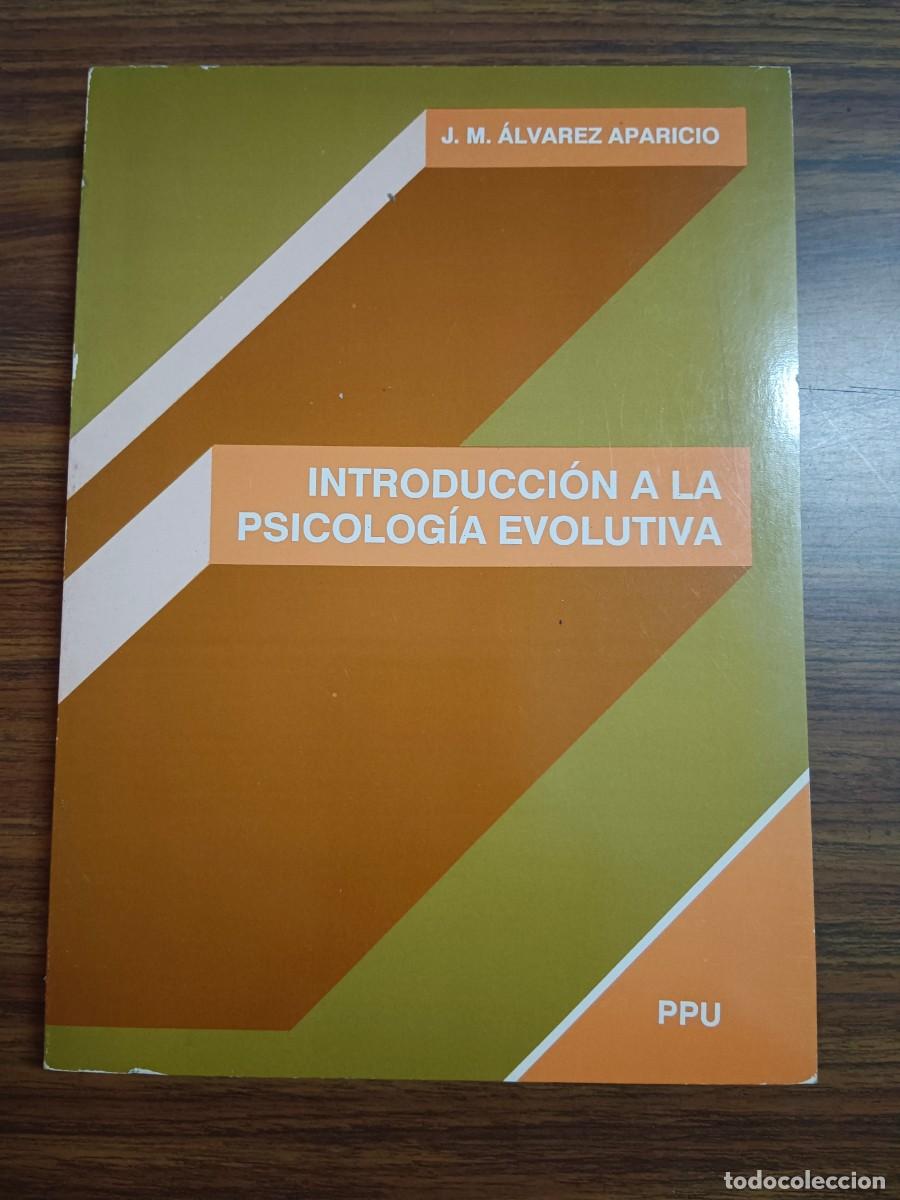 Libros: INTRODUCCION A LA PSICOLOGIA EVOLUTIVA - J. M. Alvarez Aparicio