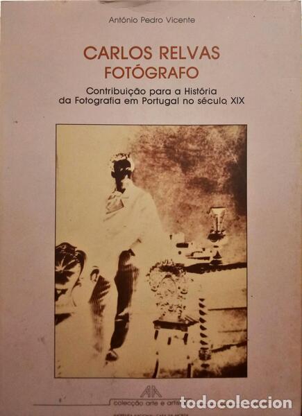 Libri di seconda mano: VICENTE. (Ant&oacute;nio Pedro) - CARLOS RELVAS FOT&Oacute;GRAFO (1838-1894).
