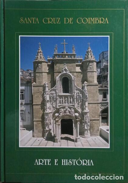 B&uuml;cher: BENTO VIEIRA. (Padre Jos&eacute;) - SANTA CRUZ DE COIMBRA, ARTE E HIST&Oacute;RIA. [DED. AUTOR]