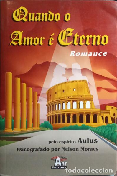 Libros: MORAES. (Nelson) - QUANDO O AMOR &Eacute; ETERNO. [3.&ordf; EDI&Ccedil;&Atilde;O] - Foto 1