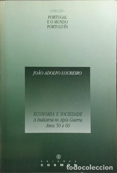 B&uuml;cher: LOUREIRO. (Jo&atilde;o Adolfo) - ECONOMIA E SOCIEDADE: A IND&Uacute;STRIA NO P&Oacute;S-GUERRA ANOS 50 E 60.