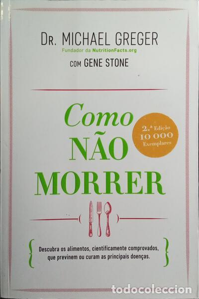Libros: GREGER. (Michael) e Gene Stone. - COMO N&Atilde;O MORRER. [2.&ordf; EDI&Ccedil;&Atilde;O] - Foto 1