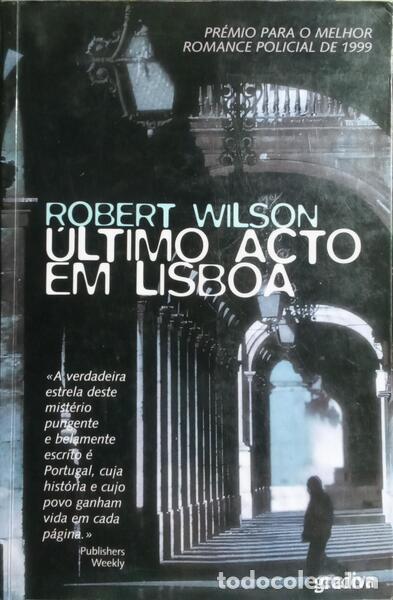 Libros: WILSON. (Robert) - &Uacute;LTIMO ACTO EM LISBOA. [3.&ordf; EDI&Ccedil;&Atilde;O] - Foto 1