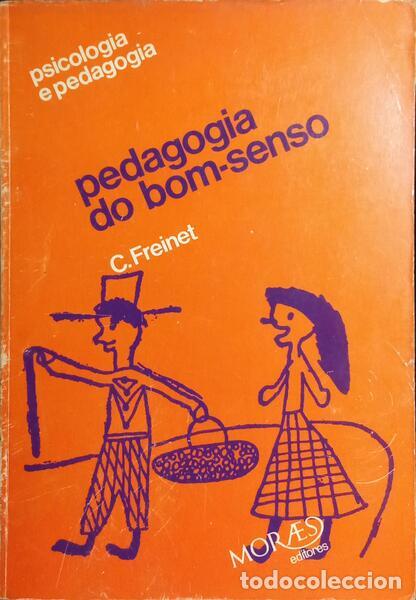 Libros: FREINET. (C&eacute;lestin) - PEDAGOGIA DO BOM-SENSO. [2.&ordf; EDI&Ccedil;&Atilde;O] - Foto 1