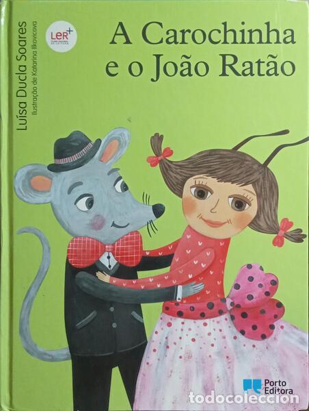 Libros: DUCLA SOARES. (Lu&iacute;sa) e Katarina Ilkovicova. - A CAROCHINHA E O JO&Atilde;O RAT&Atilde;O.