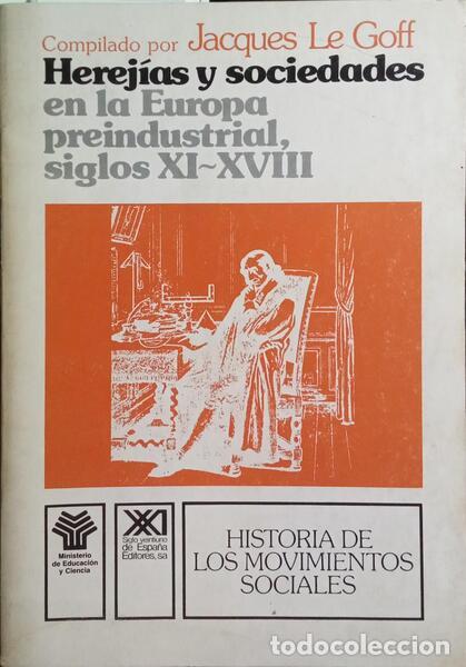 Libri di seconda mano: LE GOFF. (Jacques) - HEREJ&Iacute;AS Y SOCIEDADES: EN LA EUROPA PREINDUSTRIAL SIGLOS XI-XVIII.