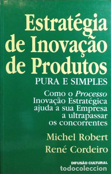 Libri di seconda mano: ROBERT. (Michel) e Ren&eacute; Cordeiro. - ESTRAT&Eacute;GIA DE INOVA&Ccedil;&Atilde;O DE PRODUTOS.