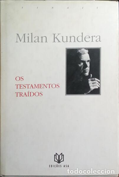 Libros: KUNDERA. (Milan) - OS TESTAMENTOS TRA&Iacute;DOS. - Foto 1