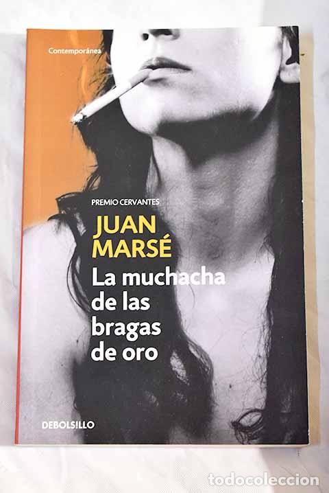 Libros: La muchacha de las bragas de oro.- Mars&eacute;, Juan - Foto 1