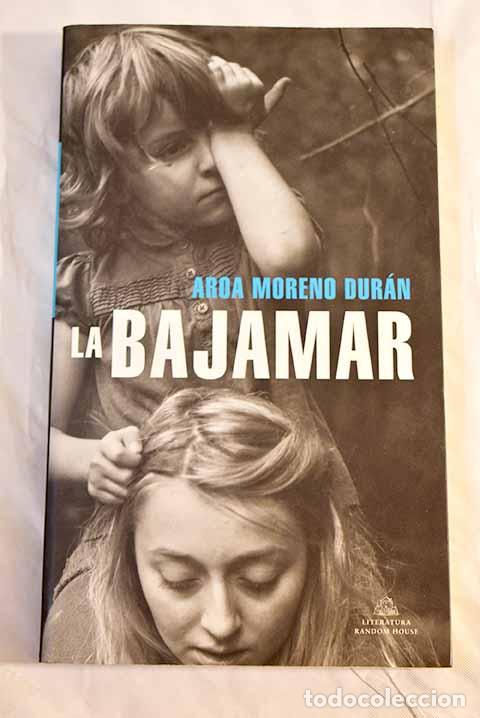 Libros: La bajamar: Moreno Dur&aacute;n, Aroa.- Moreno Dur&aacute;n, Aroa - Foto 1