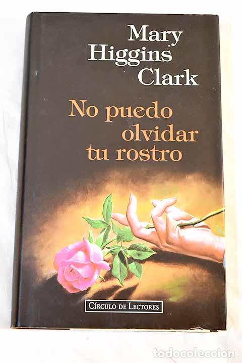 Libros: No puedo olvidar tu rostro.- Clark, Mary Higgins - Foto 1