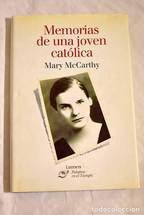 Libros: Memorias de una joven cat&oacute;lica.- McCarthy, Mary - Foto 1