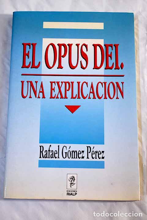 Libros: El Opus Dei, una explicaci&oacute;n.- G&oacute;mez P&eacute;rez, Rafael - Foto 1