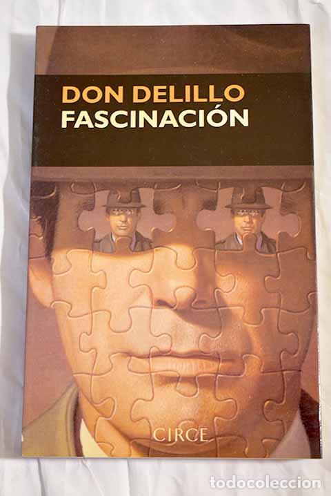 Libros: Fascinaci&oacute;n: DeLillo, Don.- DeLillo, Don - Foto 1