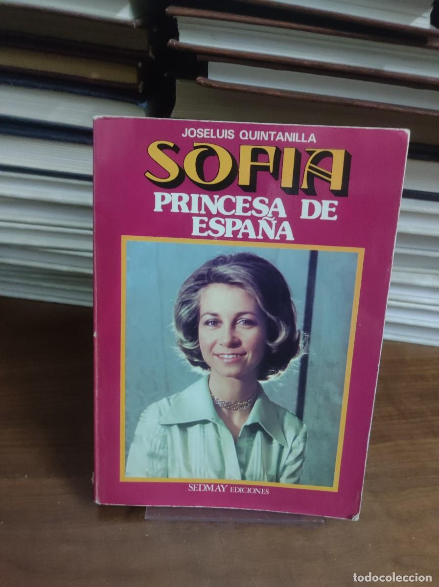 Libros: SOFIA PRINCESA DE ESPA&Ntilde;A - JOSELUIS QUINTANILLA - Foto 1