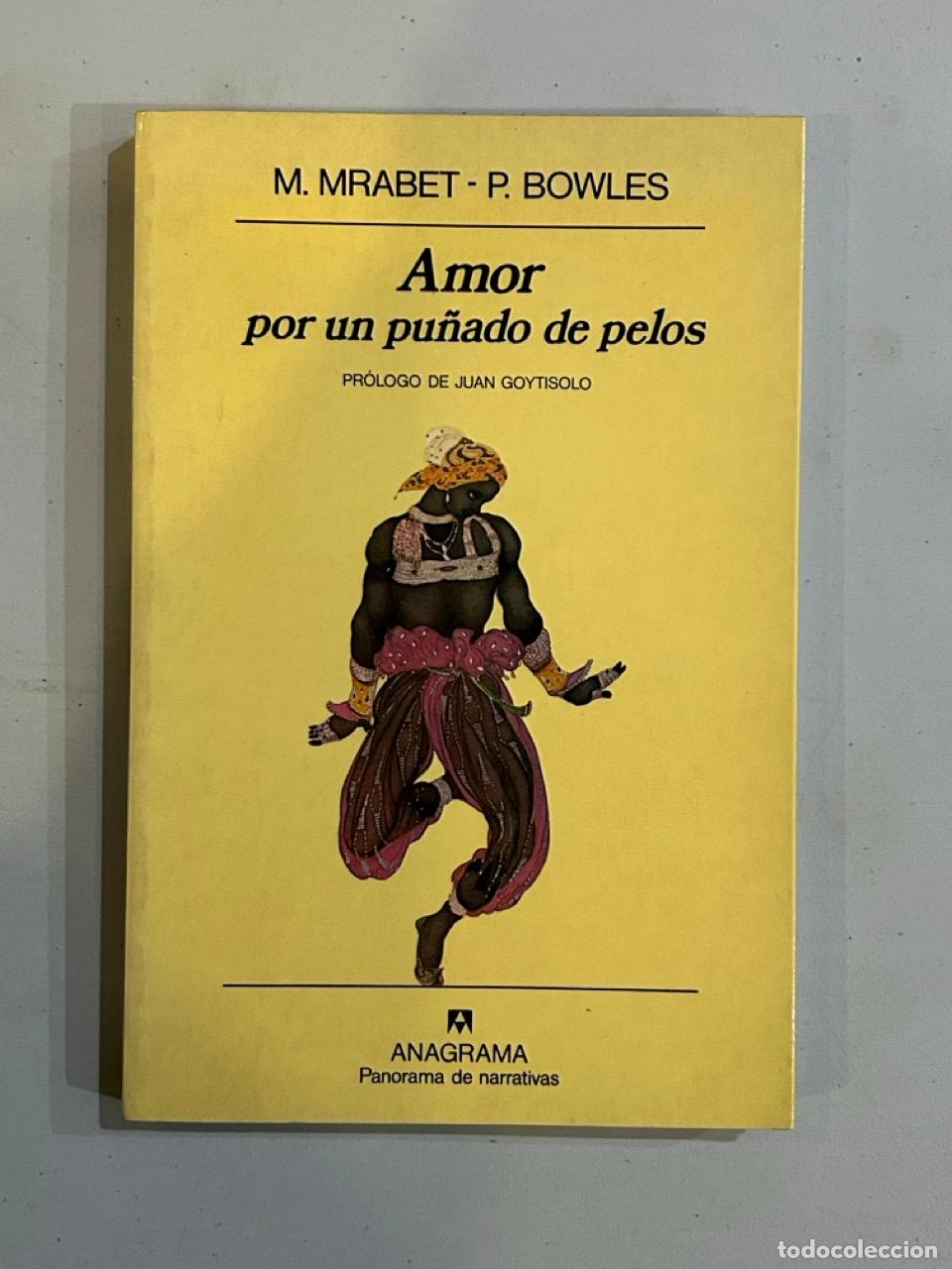 Libros: M. Mrabet / P. Bowles - Amor por un pu&ntilde;ado de pelos