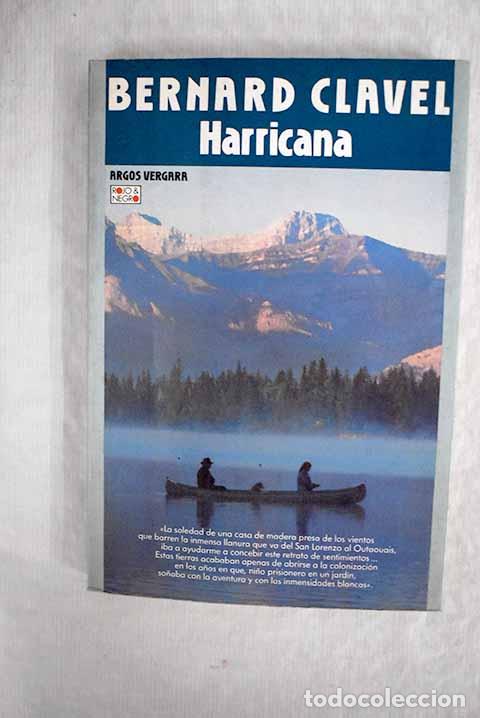 Libros: Harricana: Clavel, Bernard.- Clavel, Bernard - Foto 1