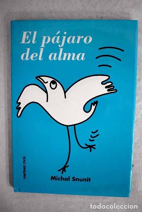 Libros: El p&aacute;jaro del alma: Snunit, Michal.- Snunit, Michal - Foto 1