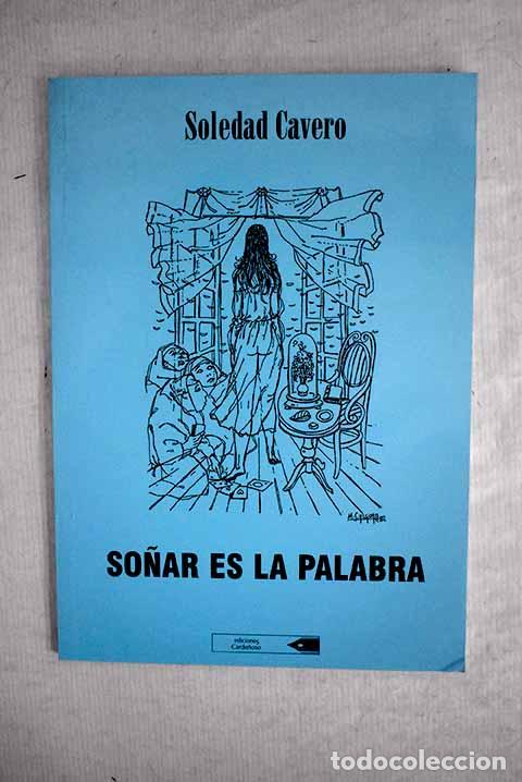 Libros: So&ntilde;ar es la palabra: Cavero, Soledad.- Cavero, Soledad - Foto 1