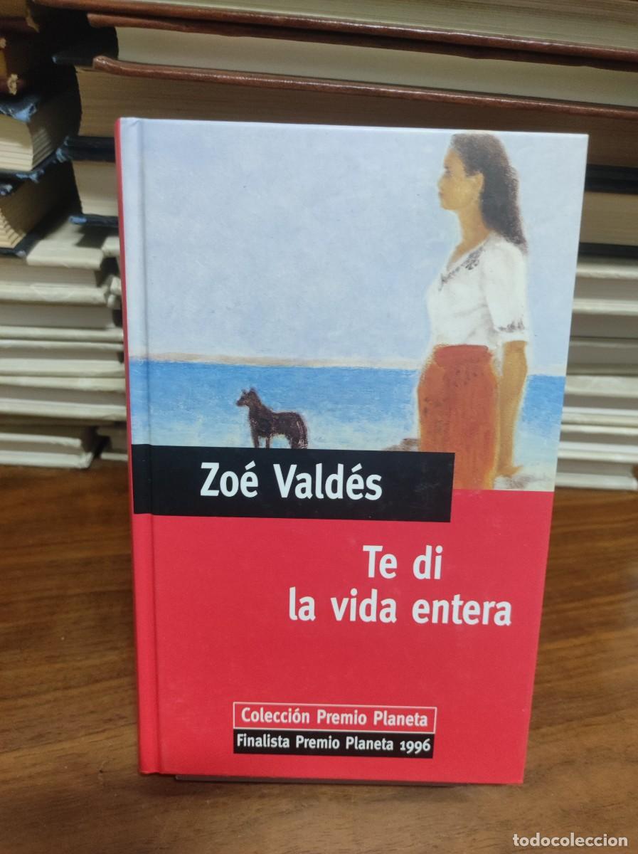 books: TE DI LA VIDA ENTERA ZOE VALDES
