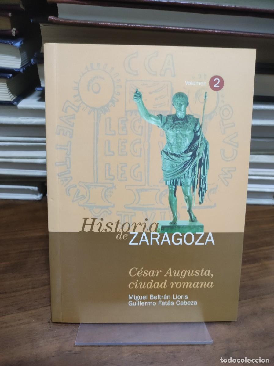 Libros: HISTORIA DE ZARAGOZA CESAR AUGUSTA CIUDAD ROMANA - Foto 1