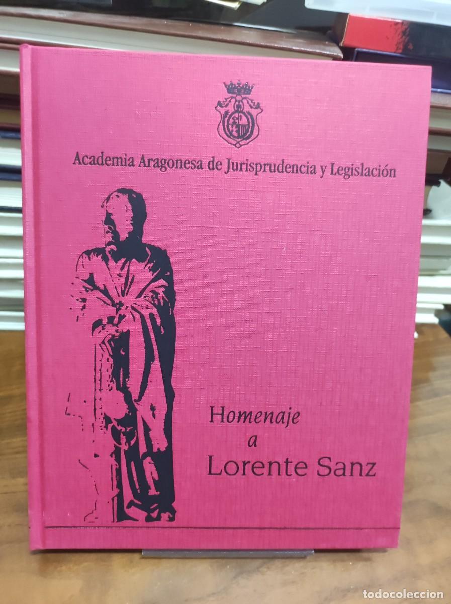 Libros: HOMENAJE A LORENTE SANZ ACADEMIA ARAGONESA DE JURISPRUDENCIA Y LEGISLACION