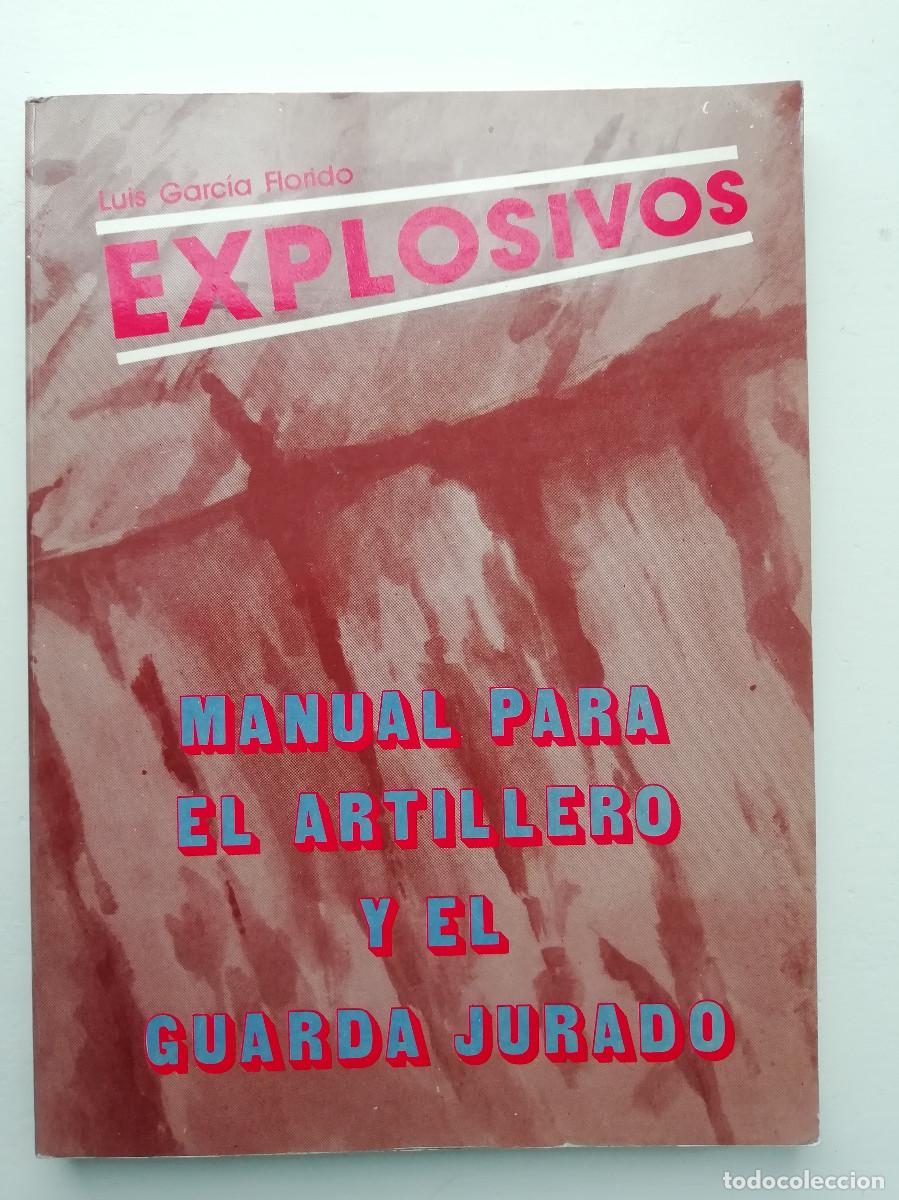 Libros: Explosivos. Manual para el artillero y el guarda jurado - Luis Garc&iacute;a Florido