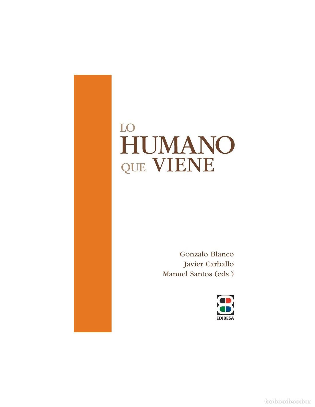 Libros: LO HUMANO QUE VIENE - ;SANTOS, MANUEL - Foto 1