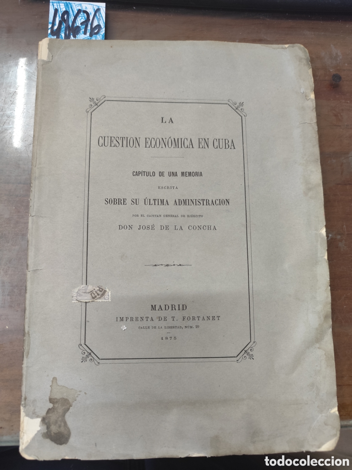 books: LA CUESTION ECONOMICA EN CUBA. Cap&iacute;tulo de una memoria escrita sobre su &uacute;ltima admoinistraci&oacute;n. 1&ordf; E