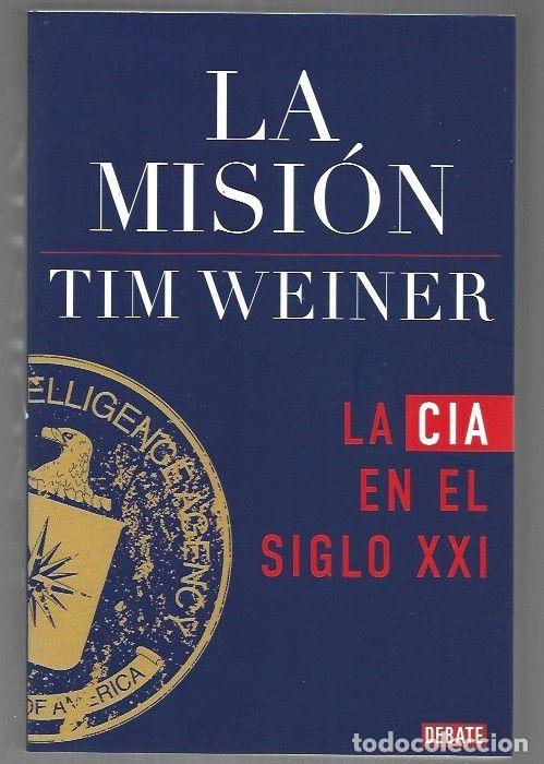 Libros: MISION - LA. LA CIA EN EL SIGLO XXI - WEINER, TIM - Foto 1