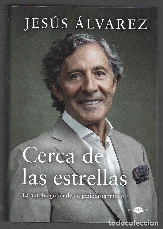 Libri di seconda mano: CERCA DE LAS ESTRELLAS. LA AUTOBIOGRAFIA DE UN PERIODISTA MITICO - ALVAREZ, JESUS