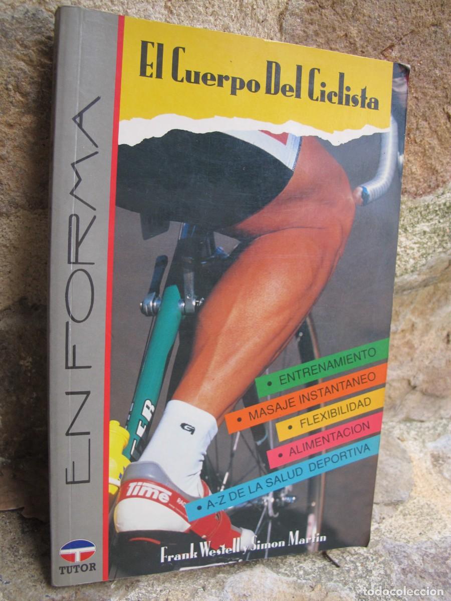B&uuml;cher: EL CUERPO DEL CICLISTA. FRANK WESTELL Y SIMON MARTIN