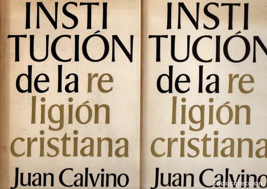Libri di seconda mano: Instituci&oacute;n de la religi&oacute;n cristiana. Tomos I y II - Calvino, Juan