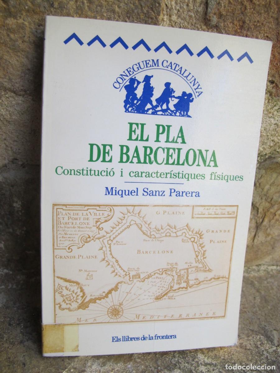 Livros em segunda m&atilde;o: EL PLA DE BARCELONA. MIQUEL SANZ PARERA. CONSTITUCIO I CARACTERISTIQUES FISIQUES