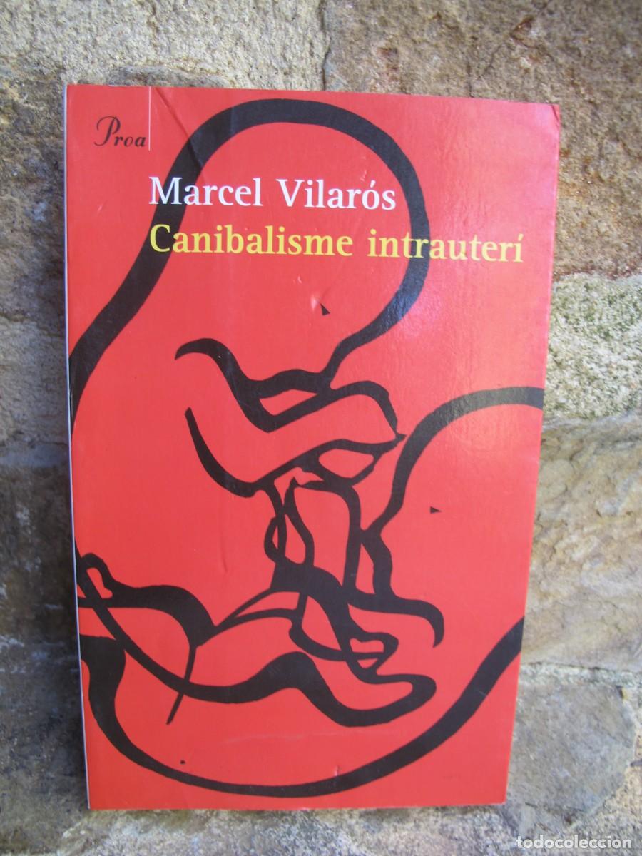 Libros: CANIBALISME INTRAUTERI. MARCEL VILAROS. PROA - Foto 1
