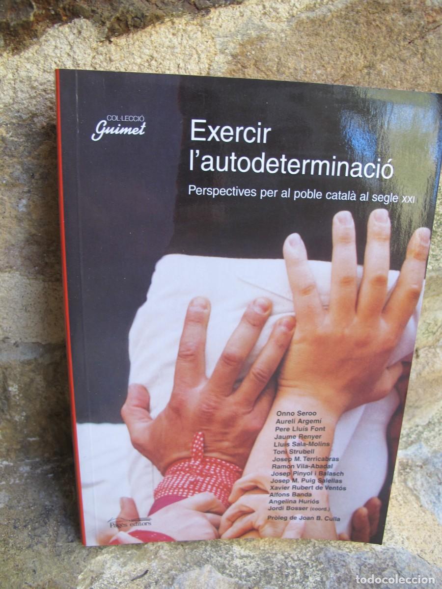 Livros em segunda m&atilde;o: EXERCIR L'AUTODETERMINACIO. PERSPECTIVES PER AL POBLE CATALA AL SEGLE XXI. V.V.A.A.