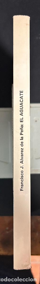 Libros: EL AGUACATE - FRANCISCO JAVIER ALVAREZ DE LA PE&Ntilde;A - 1981 - MADRID - Foto 6