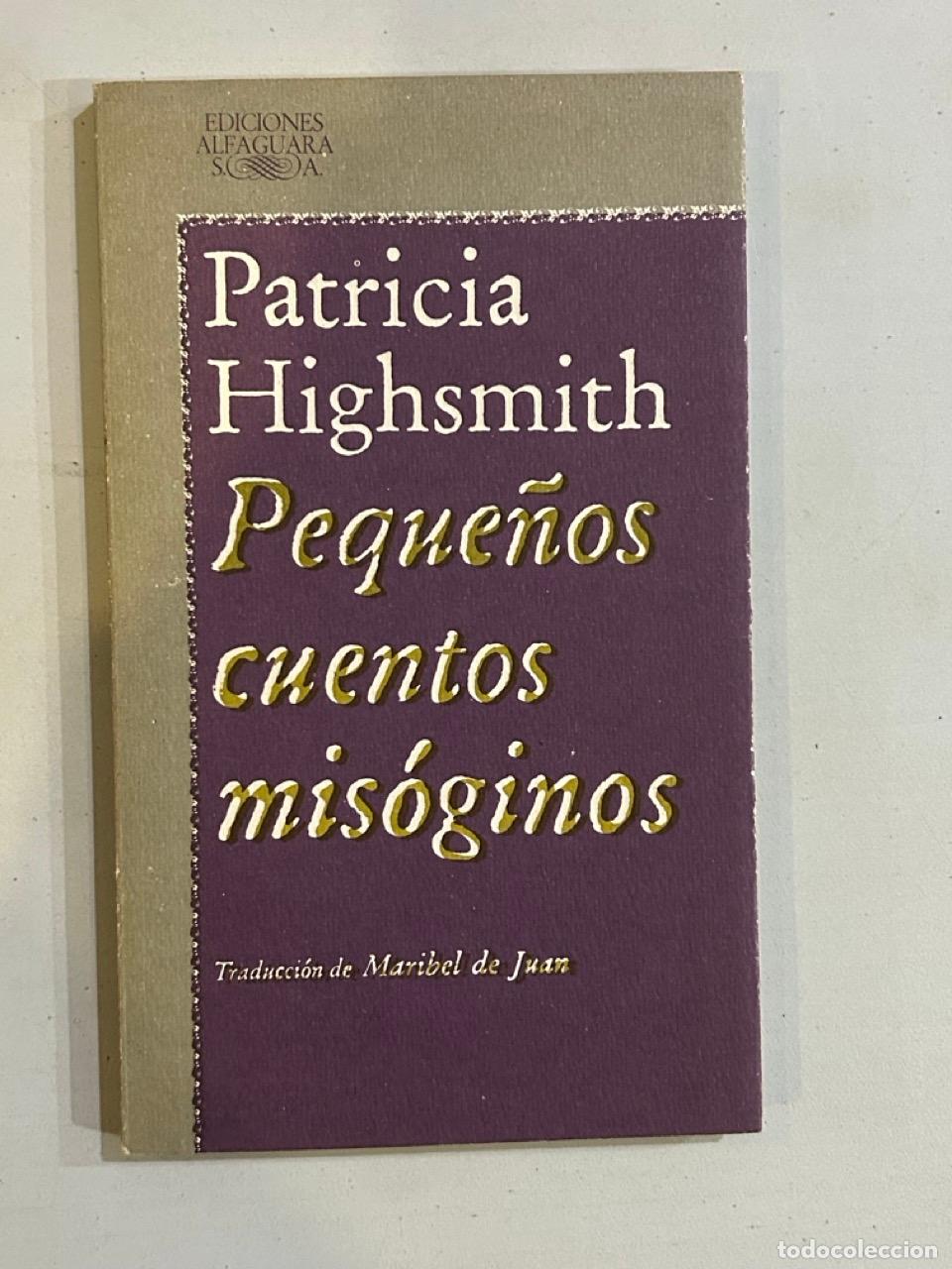 Libros: Patricia Highsmith - Peque&ntilde;os cuentos mis&oacute;ginos - Foto 1