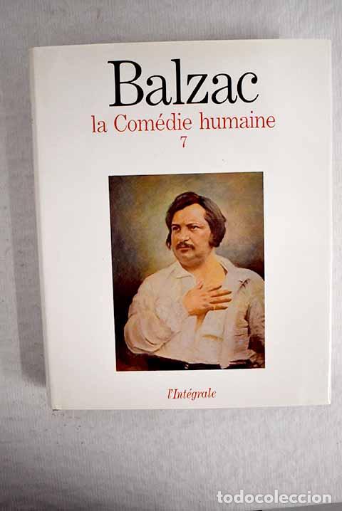 Libros: La com&eacute;die humaine, tomo VII.- Balzac, Honor&eacute; de