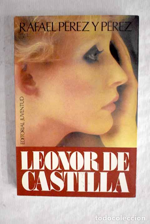 Libros: Leonor de Castilla: P&eacute;rez y P&eacute;rez, Rafael.- P&eacute;rez y P&eacute;rez, Rafael - Foto 1