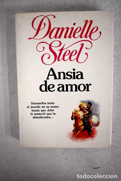 Libros: Ansia de amor: Steel, Danielle.- Steel, Danielle - Foto 1