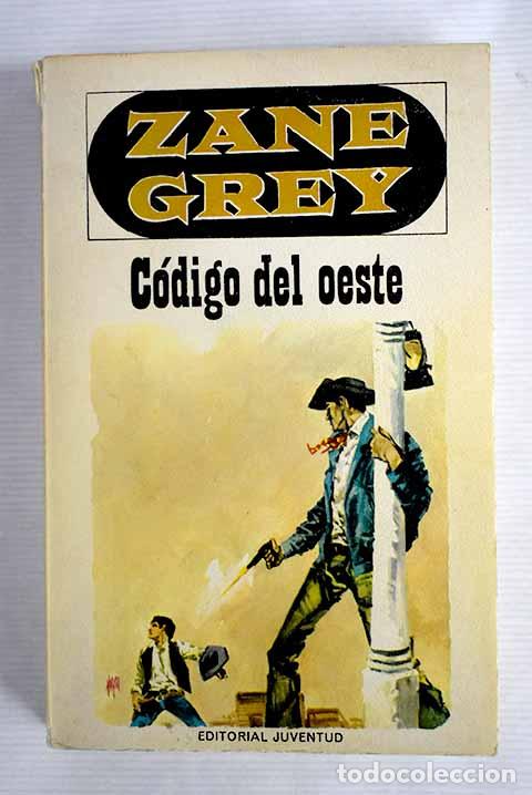 Libros: C&oacute;digo del Oeste: Grey, Zane.- Grey, Zane - Foto 1