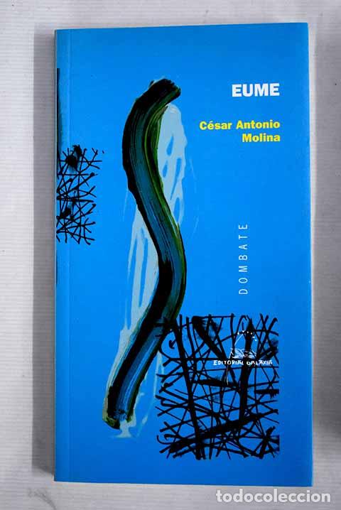 Libros: Eume: Molina, C&eacute;sar Antonio.- Molina, C&eacute;sar Antonio - Foto 1