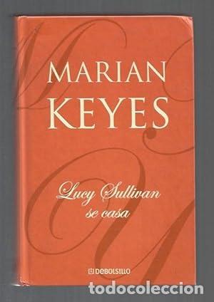 Libros: Lucy Sullivan se casa - Marian Keyes. - Foto 1